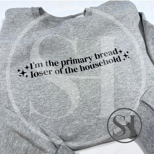 PRIMARY BREAD LOSER - CUSTOM SHIRT OF YOUR CHOICE